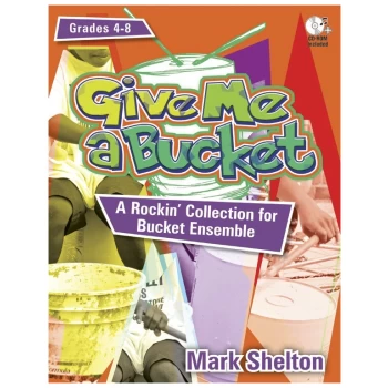 75/1019H  Give Me a Bucket  A Rockin' Collection for Bucket Ensemble 