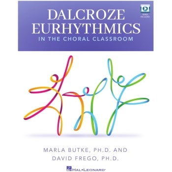 HL 00292096  Dalcroze Eurhythmics in the Choral Classroom