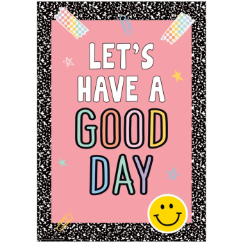 TCR7381  Let's Have a Good Day Positive Poster